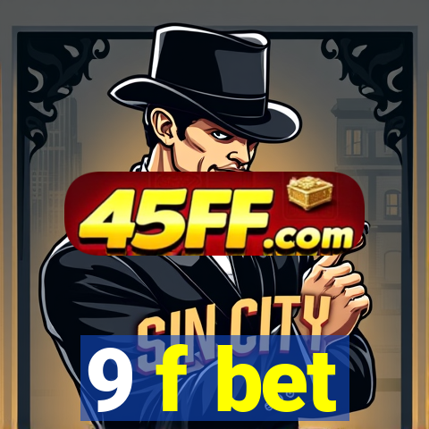 9 f bet